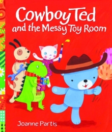 Image for Cowboy Ted and the messy toyroom