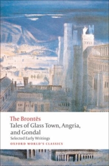 Image for Tales of Glass Town, Angria, and Gondal  : selected early writings