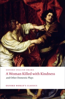 Image for A woman killed with kindness and other domestic plays