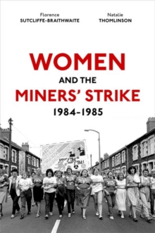 Women and the Miners’ Strike, 1984-1985