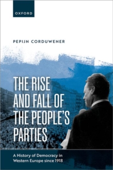 The Rise and Fall of the People’s Parties: A History of Democracy in Western Europe since 1918