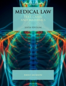Medical law  : text, cases, and materials by Jackson, Emily (Professor of Law, Professor of Law, London School of E cover image