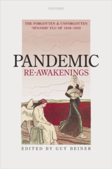 Pandemic Re-Awakenings: The Forgotten and Unforgotten ‘Spanish’ Flu of 1918-1919