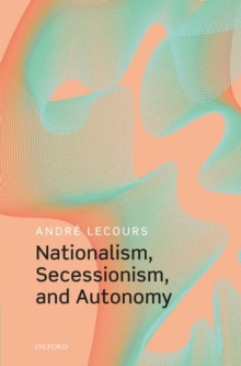 Image for Nationalism, secessionism, and autonomy