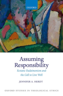Image for Assuming responsibility  : ecstatic eudaimonism and the call to live well