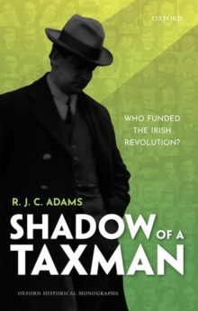 Image for Shadow of a taxman  : who funded the Irish Revolution?
