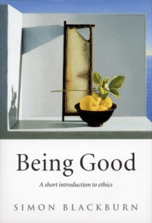 Image for Being good  : a short introduction to ethics