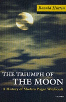 Image for The triumph of the moon  : a history of modern pagan witchcraft