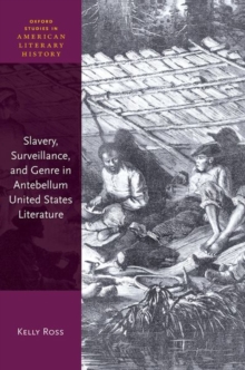 Image for Slavery, Surveillance, and Genre in Antebellum United States Literature