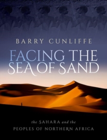 Image for Facing the sea of sand  : the Sahara and the peoples of Northern Africa