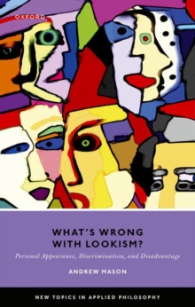 What’s Wrong with Lookism?: Personal Appearance, Discrimination, and Disadvantage