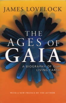 Image for The ages of Gaia  : a biography of our living Earth