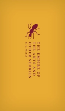 Empire of the Ants and Other Stories