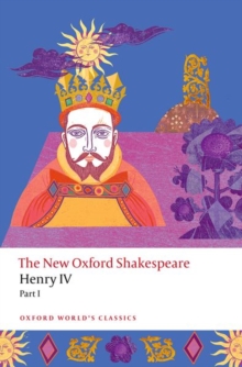 Image for Henry IV  : the new Oxford ShakespearePart I