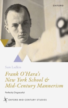 Image for Frank O'Hara's New York School and Mid-Century Mannerism