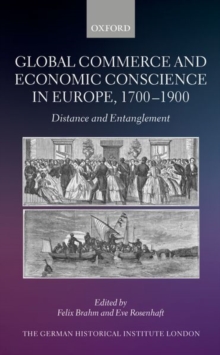 Image for Global commerce and economic conscience in Europe, 1700-1900  : distance and entanglement