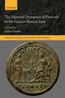 Image for The material dynamics of festivals in the Graeco-Roman East