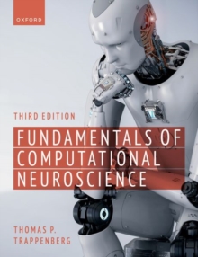 Fundamentals of Computational Neuroscience: Third Edition