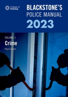 Blackstone’s Police Manual Volume 1: Crime 2023