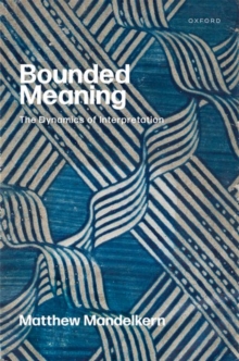 Image for Bounded Meaning : The Dynamics of Interpretation