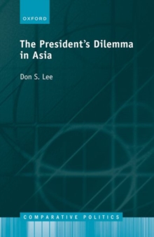 Image for The Presidents Dilemma in Asia