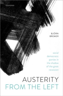 Austerity from the Left: Social Democratic Parties in the Shadow of the Great Recession
