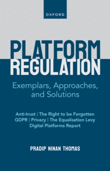 Image for Digital Platform Regulation: Exemplars, Approaches, and Solutions