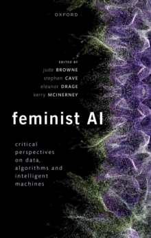 Image for Feminist AI: Critical Perspectives on Algorithms, Data, and Intelligent Machines