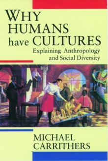 Image for Why humans have cultures  : explaining anthropology and social diversity