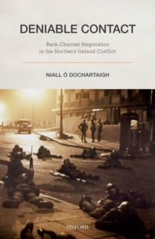 Image for Deniable contact  : back-channel negotiation in Northern Ireland