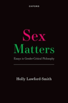 Sex Matters: Essays in Gender-Critical Philosophy