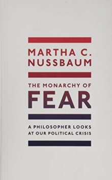 Image for The monarchy of fear  : a philosopher looks at our political crisis