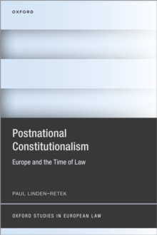 Image for Postnational Constitutionalism: Europe and the Time of Law