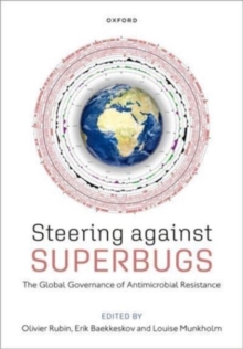 Image for Steering against superbugs  : the global governance of antimicrobial resistance