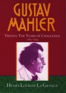Image for Gustav Mahler: Volume 2. Vienna: The Years of Challenge (1897-1904)