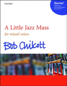 Image for A little jazz mass  : for mixed voices, piano, and optional bass and drum kit: Vocal score