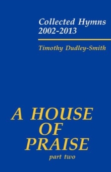 Image for A House of Praise, Part 2 : Collected Hymns 2002-2013