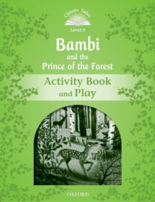 Image for Classic Tales Second Edition: Level 3: Bambi and the Prince of the Forest Activity Book and Play
