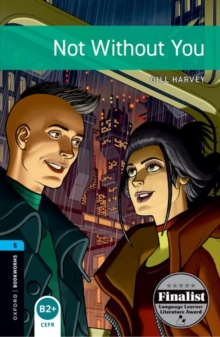 Not without you: graded readers for secondary and adult learners - Harvey, Gill