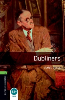 Oxford Bookworms Library: Level 6:: Dubliners - Joyce, James