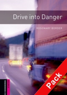 Image for Oxford Bookworms Library: Starter Level:: Drive into Danger audio CD pack