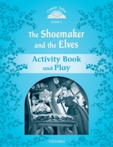 Image for Classic Tales Second Edition: Level 1: The Shoemaker and the Elves Activity Book & Play