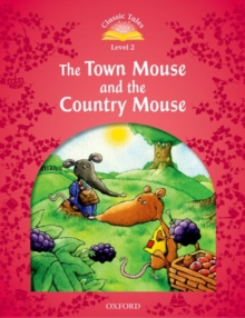 Image for Classic Tales Second Edition: Level 2: The Town Mouse and the Country Mouse