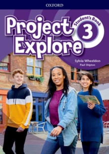 Project Explore: Level 3: Student’s Book