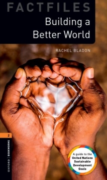 Image for Oxford Bookworms Library Factfiles: Level 2:: Building a Better World : Graded readers for secondary and adult learners