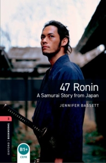 Oxford Bookworms Library: Level 1:: 47 Ronin: A Samurai Story from Japan audio pack