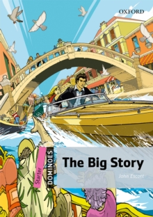 Dominoes: Starter. The Big Story - Escott, John