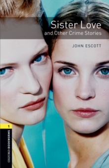 Image for Oxford Bookworms Library: Level 1:: Sister Love and Other Crime Stories Audio Pack