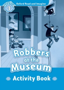 Image for Oxford Read and Imagine: Level 1:: Robbers at the Museum activity book