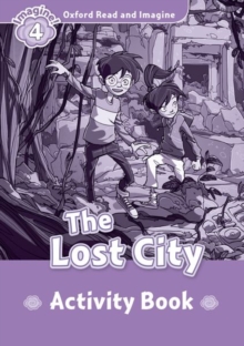 Image for Oxford Read and Imagine: Level 4:: The Lost City activity book